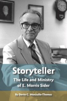 Storyteller: The Life and Ministry of E. Morris sider